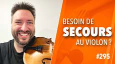 SOS technique au violon - Vos problèmes, mes solutions, Secrets de violonistes #295
