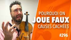Pourquoi on joue faux au violon (suite) - Et les secrets pour jouer plus juste, Secrets de violonistes #296