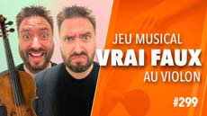 Vrai ou faux - Jeu musical pour violonistes, Secrets de violonistes #299